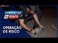 Operação de Risco (01/06/19) | Completo