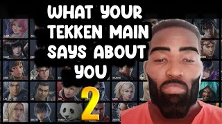 WHAT YOUR TEKKEN MAIN SAYS ABOUT YOU!!! PART 2