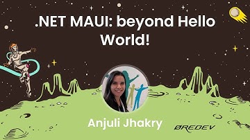 Anjuli Jhakry - .NET MAUI: beyond Hello World!