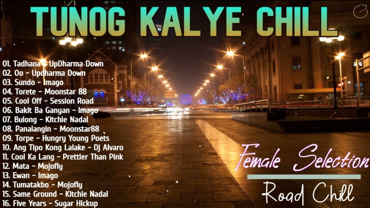 🤟Tunog Kalye Road Chill 💗 Female Selection ~ listen to on a late night drive - playlist