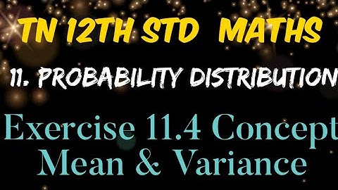 Tamilnadu Syllabus 12th Std Maths Chapter 11 Exercise 11.4 Concept / Mean & Variance Concept / Tamil