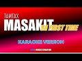 Masakit Sa First Time By Tamtax Karaoke Version HIGH QUALITY AUDIO NO FADE OUT Tiktok Hits