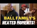 Ball In The Family Most Heated Moments PART 2! Biggest Arguments And Fights!