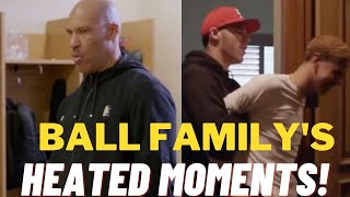 Ball In The Family Most Heated Moments PART 2! Biggest Arguments And Fights!