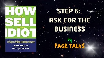 [Book Summary] How to sell to an Idiot - Step 6