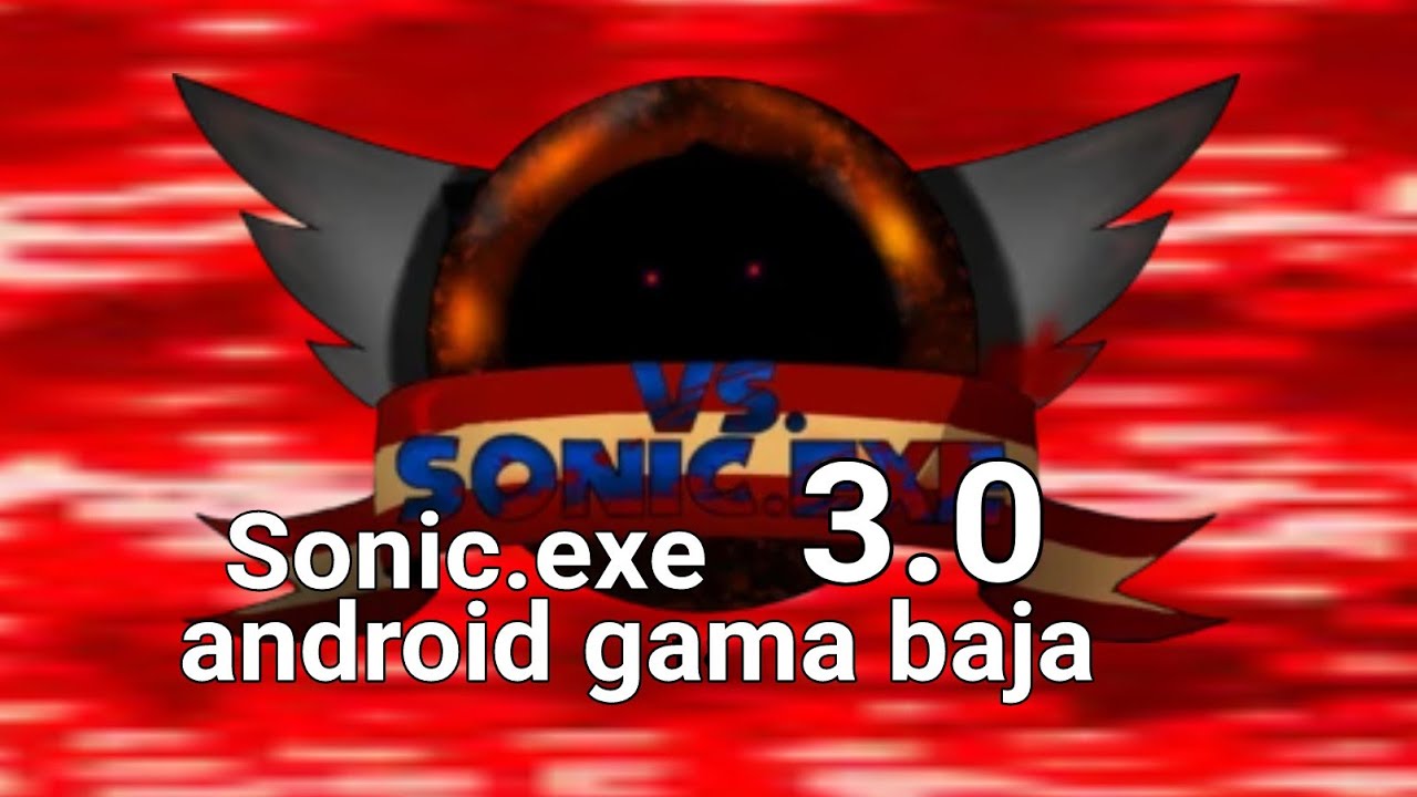 DESCARGA FNF SONIC.EXE 3.0 BUILD PARA ANDROID OPTIMIZADO / FNF Vs Sonic.exe  2.5/3.0 build - zJosiz 
