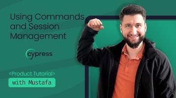 4. Using Commands and Session Management in Cypress