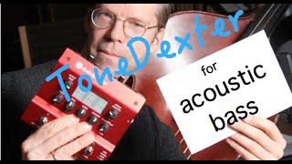 Tonedexter For Acoustic Upright Bass - Hear Various Character Settings Also W Slot 22 Training