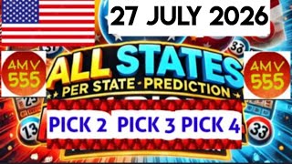 Pick 2, 3 & 4 ALL States Per U.S State Predictions for 27 July 2026 | AMV 555