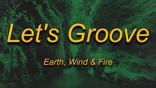 Earth, Wind & Fire - Let's Groove (Lyrics) | let's groove tonight tiktok