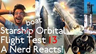 A Rocket Nerd Reacts to SpaceX Starships Thirteenth Orbital Flight Test! (STARBOAT!)