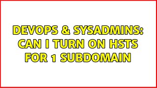 Celebrity DevOps & SysAdmins: Can I turn on HSTS for 1 subdomain Profile