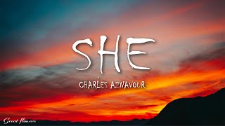 Charles Aznavour - She (Lyrics)