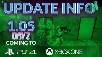 Console DayZ 1.05 Update coming Soon, PC Hit Live Branch 🎒 DayZ 1.05 🎮 Coming to PS4 XBOX