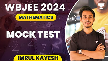 Mock Test | Mathematics | WBJEE 2024 | Imrul Kayesh