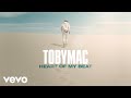 TobyMac - Heart Of My Beat (Audio)
