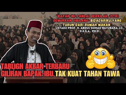 CERAMAH USTADZ ABDUL SOMAD TERBARU PALING LUCU || KALI INI GILIRAN BAPAK-IBU JEMAAH SALING TERTAWA