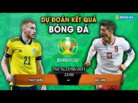 SOI KÈO, NHẬN ĐỊNH BÓNG ĐÁ HÔM NAY THUỴ ĐIỂN VS BA LAN 23h, 23/6/2021 - EURO 2020