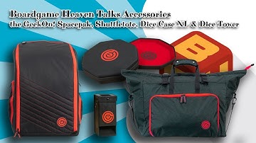 Board Game Heaven Talks Accessories 11: GeekOn! Spacepak / Shuttletote / Dice Case XL / Dice Tower