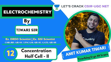 Concentration Half Cell-II  | Electrochemistry | CSIR-UGC NET | Amit Kumar Tiwari
