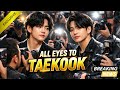 ALL EYES TO TAEKOOK 👀