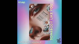 Gianni Blu Ft. Xcelencia & D. Lylez - Somebody like You (Tittanz Remix)