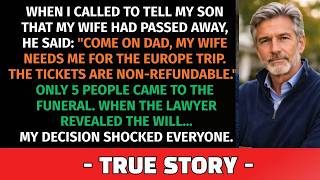 I Called My Son to Tell Him His Mother Had Passed Away.He Said： Come on, Dad, You’re Being Dramatic.
