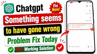 ChatGPT Hmm.. Something Seems to Have Gone Wrong Error – Fix (2026) Problem Fix Today