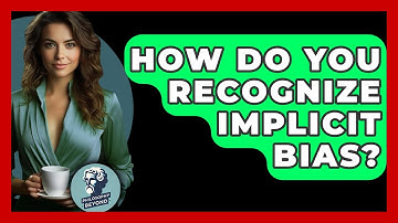 How Do You Recognize Implicit Bias? - Philosophy Beyond