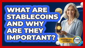 What Are Stablecoins And Why Are They Important?