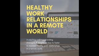 Healthy Work Relationships in a Remote World