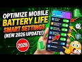 ULTIMATE GUIDE: Optimize Mobile Battery life with smart settings (New 2026 Update)
