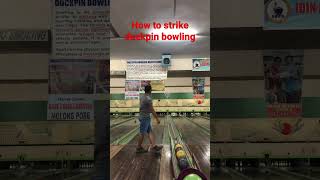 How To Strike Duckpin Bowling?