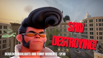 SHIV THE KILLER | DEADLOCK HIGHLIGHTS AND FUNNY MOMENTS - EP30