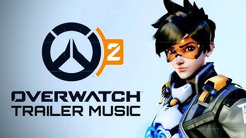 Overwatch 2 Main Theme | Trailer Music | Original Soundtrack