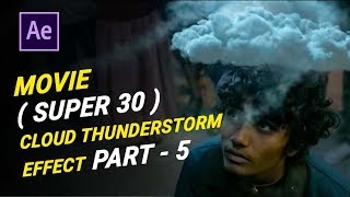 Move Super 30 : Cloud Thunderstorm Effect Ae Tutorial | Part-5 in Hindi