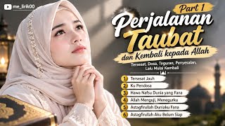 6 Lagu Religi Paling Menyentuh Hati | Perjalanan Taubat & Kembali Kepada Allah – Part 1
