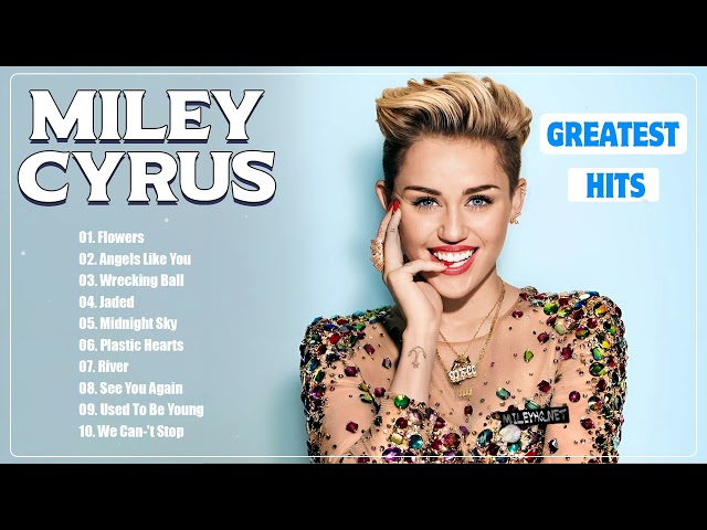 Miley Cyrus Songs Playlist 2024 - Billboard Best Singer Miley Cyrus GREATEST Hits 2024 class=