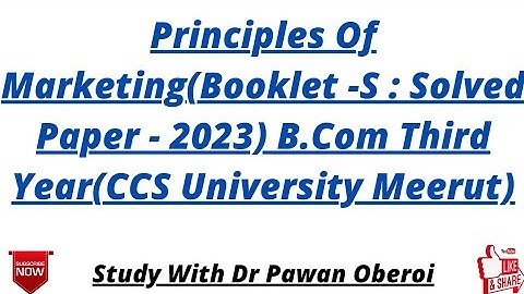 Principles Of Marketing(Booklet -S : Solved Paper - 2023) B.Com Third Year(CCS University Meerut)