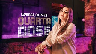 Larissa Gomes - Quarta Dose (CD Empurra no Paredão)