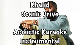 Khalid - Scenic Drive Acoustic Karaoke Instrumental