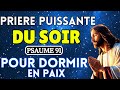 Prire puissante du soirpsaume 91 pour dormir en paix avant de dormirprire du soir