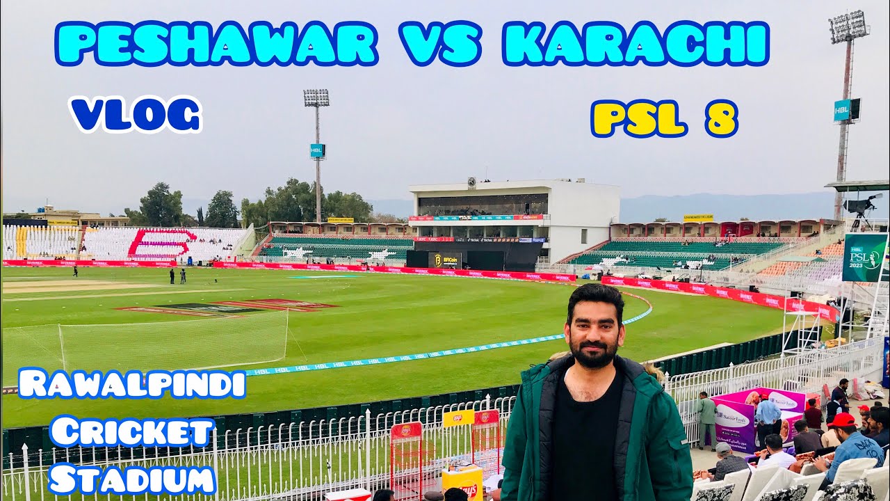 PSL 2023 Season 8 || Peshawar Zalmi Vs Karachi Kings || Rawalpindi Cricket Stadium || VLOG