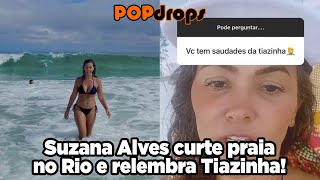 Suzana Alves curte praia do Rio e relembra Tiazinha! #PopDrops @PopZoneTV