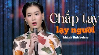 Chắp Tay Lạy Người - Khánh Linh Bolero | Nhạc Bolero Đặc Biệt