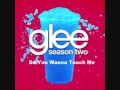 Glee - Do You Wanna Touch Me (HQ) (Lyrics) (Download Link)