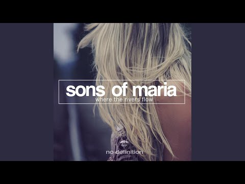 sons of maria where the rivers flow instrumental club mix