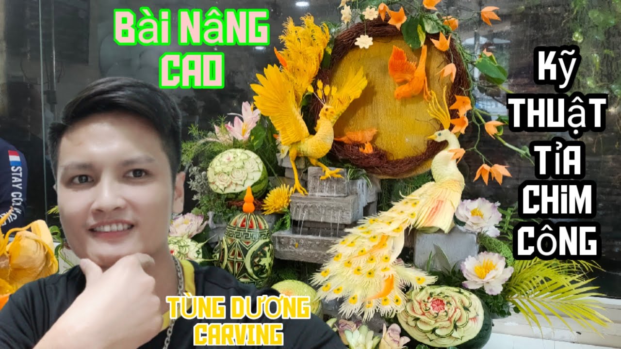 Cắt tỉa hoa quả|🇻🇳 hướng dẫn kỹ thuật tỉa chim công bài nâng cao {how to fruits carving} 