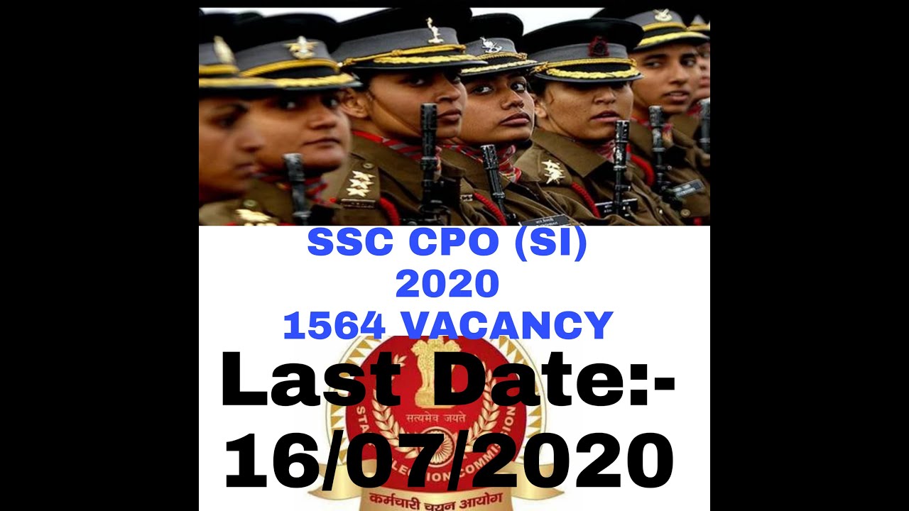SSC CPO SI 1564 VACANCY LAST DATE OF APPLICATION 16 07 2020 YouTube