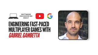 Engineering Fast Paced Multiplayer Games with Gabriel Gambetta